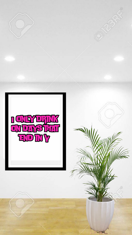 I only drink — pink & black